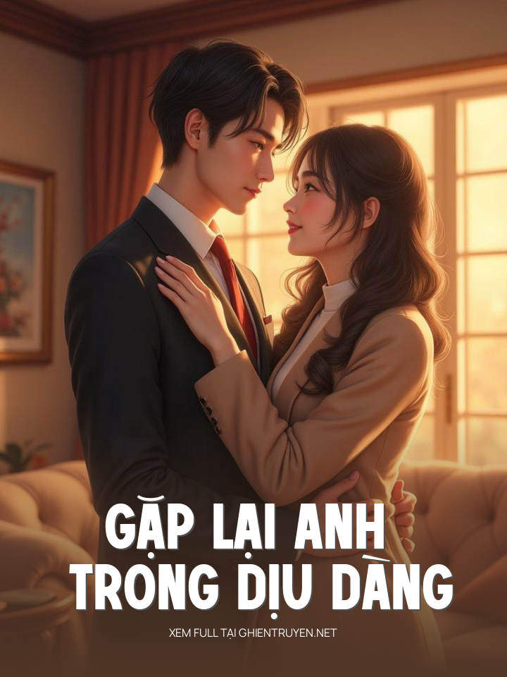 Gặp Lại Anh Trong Dịu Dàng