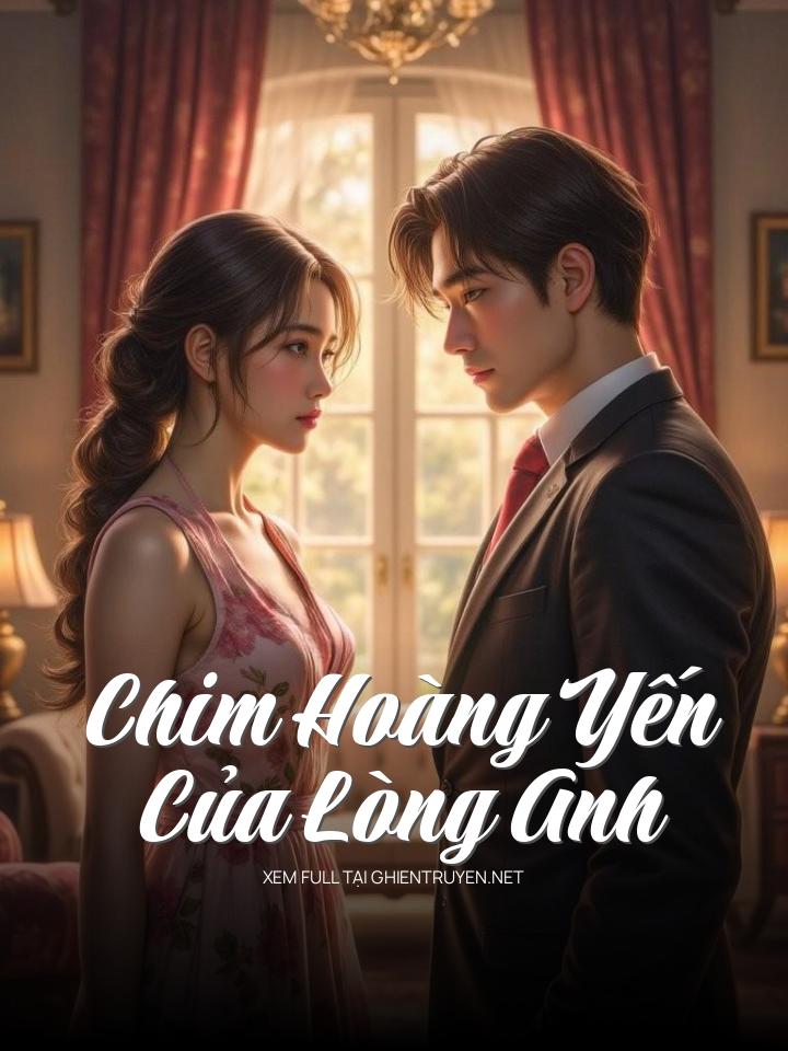 Chim Hoàng Yến Của Lòng Anh