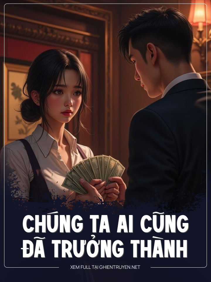 Chúng Ta Ai Cũng Đã Trưởng Thành