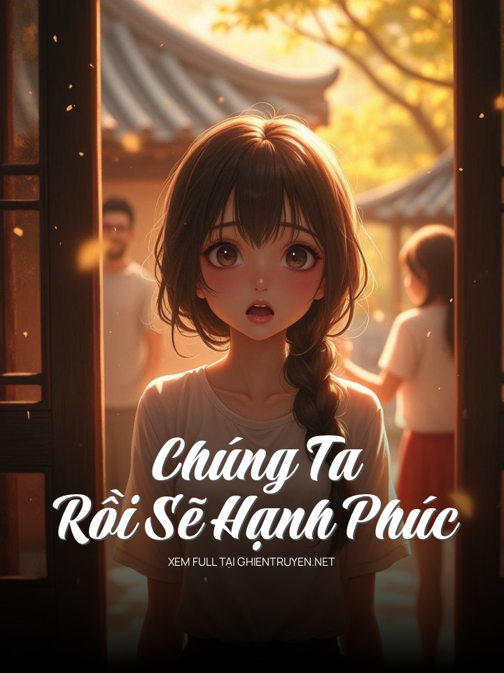 Chúng Ta Rồi Sẽ Hạnh Phúc