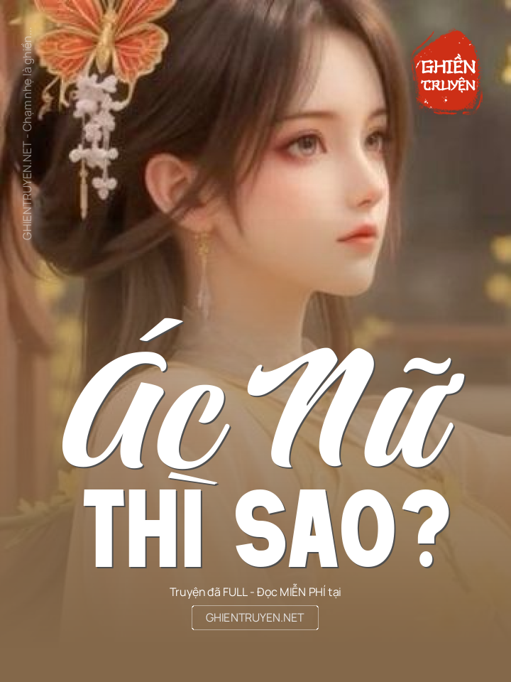 Ác Nữ Thì Sao?