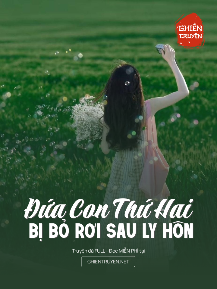 Đứa Con Thứ Hai Bị Bỏ Rơi Sau Ly Hôn