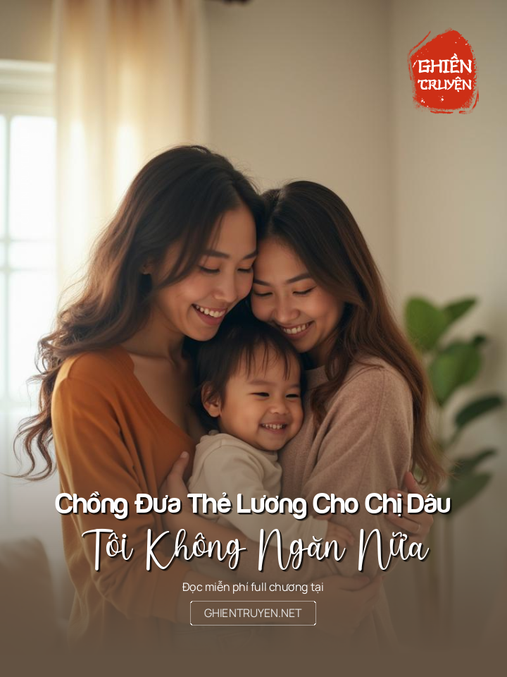 Chồng Đưa Thẻ Lương Cho Chị Dâu, Tôi Không Ngăn Nữa