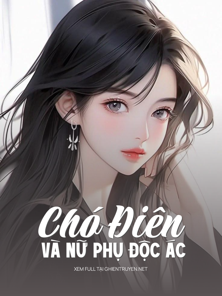 Chó Điên Và Nữ Phụ Độc Ác