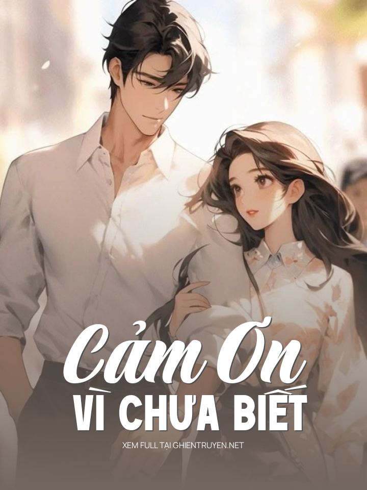 Cảm Ơn Vì Chưa Biết