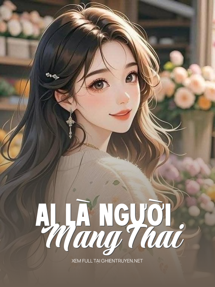Ai Là Người Mang Thai