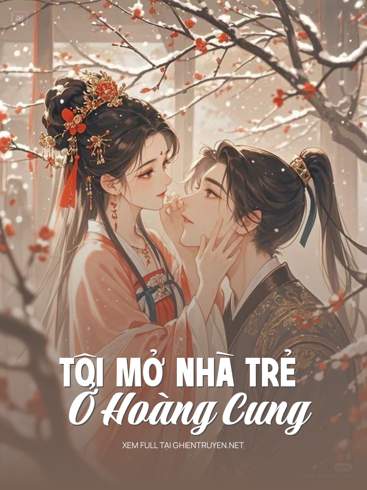Tôi Mở Nhà Trẻ Ở Hoàng Cung