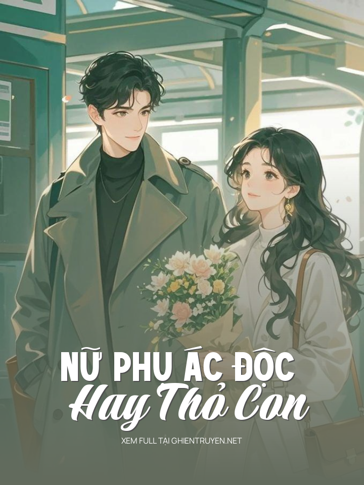 Nữ Phụ Ác Độc Hay Thỏ Con