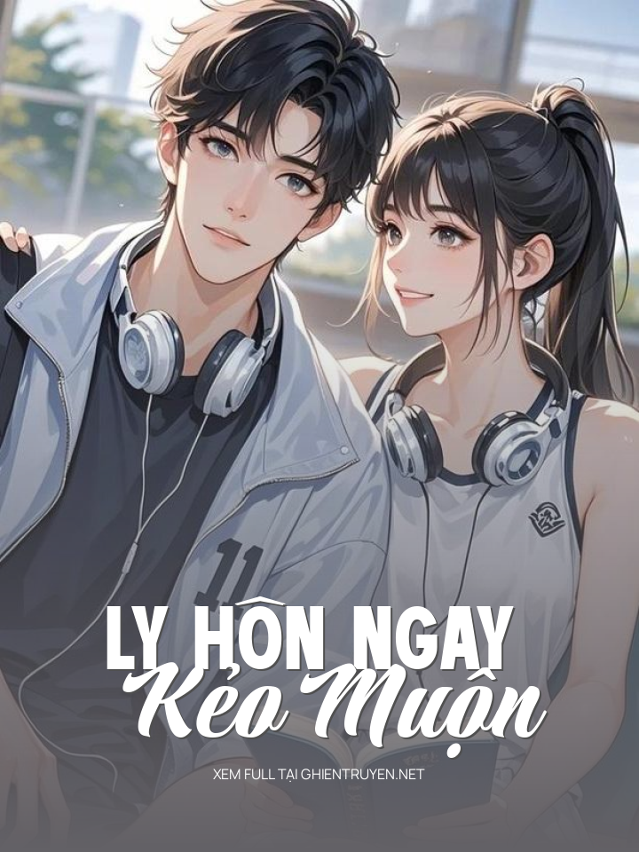 Ly Hôn Ngay Kẻo Muộn