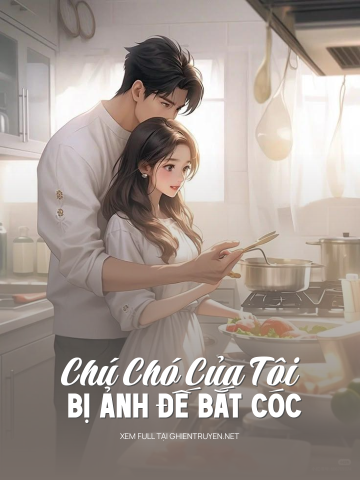 Chú Chó Của Tôi Bị Ảnh Đế Bắt Cóc