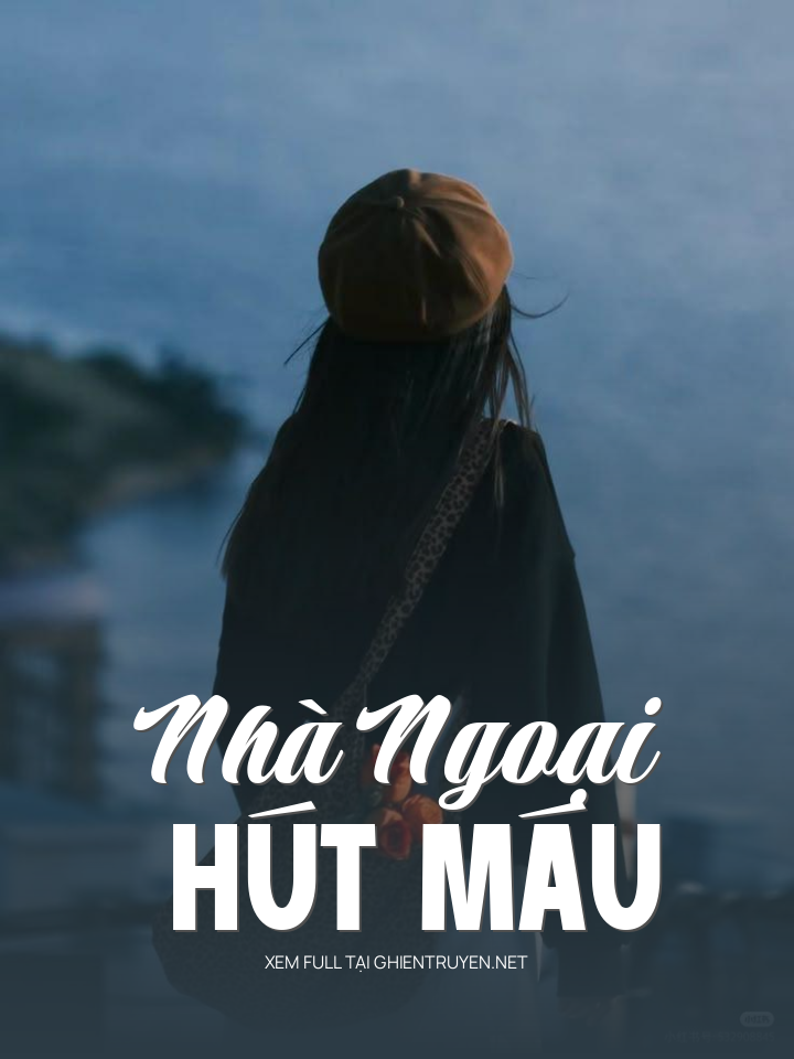 Nhà Ngoại Hút Máu
