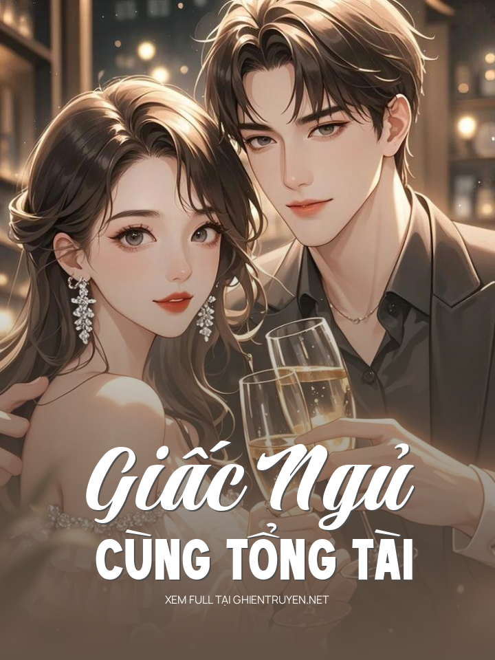 Giấc Ngủ Cùng Tổng Tài