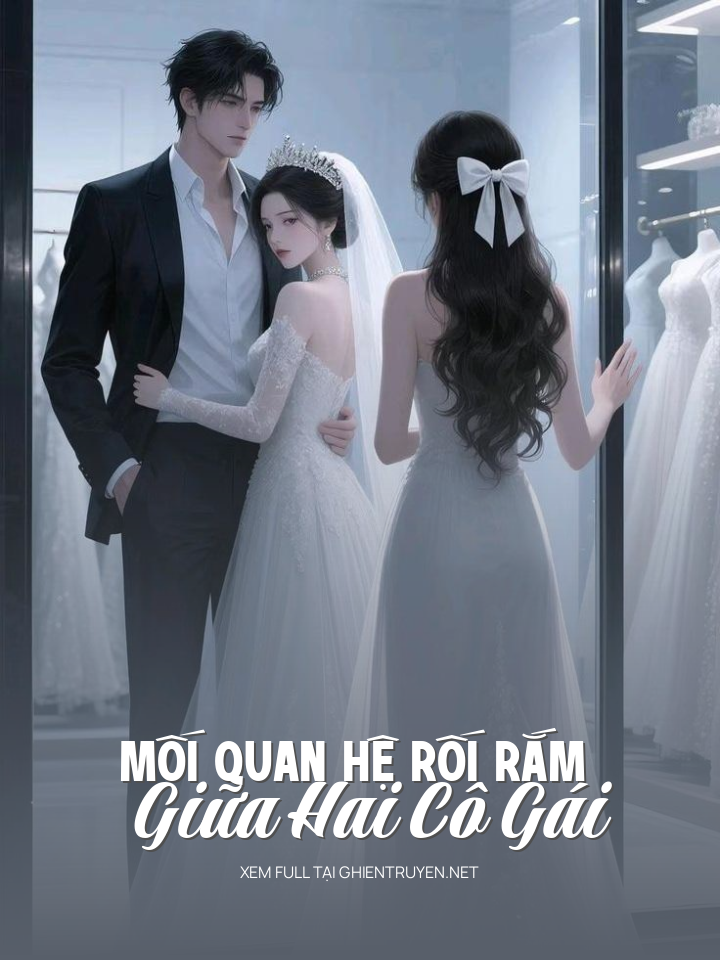 Mối Quan Hệ Rối Rắm Giữa Hai Cô Gái