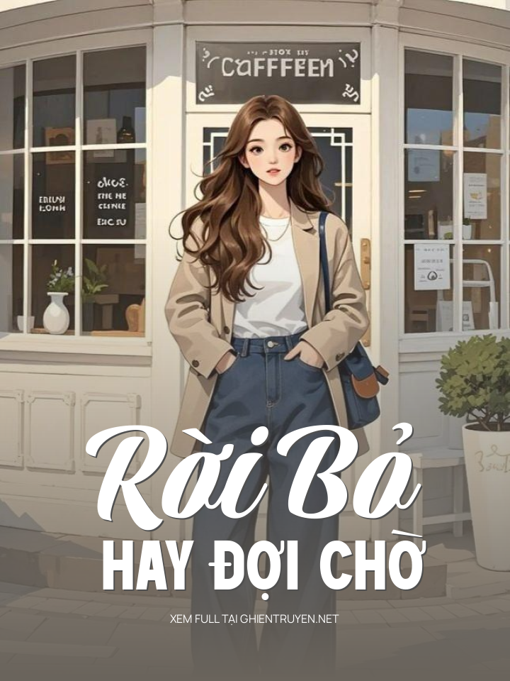 Rời Bỏ Hay Đợi Chờ