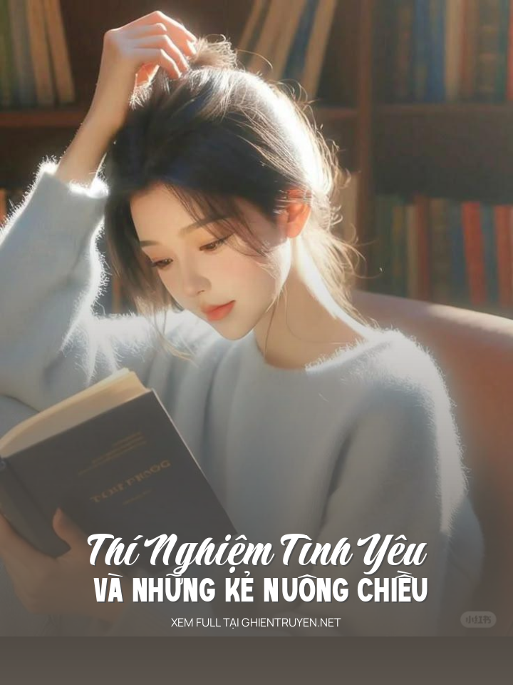 Thí Nghiệm Tình Yêu Và Những Kẻ Nuông Chiều