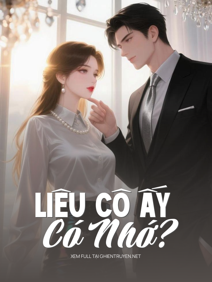 Liệu Cô Ấy Có Nhớ?