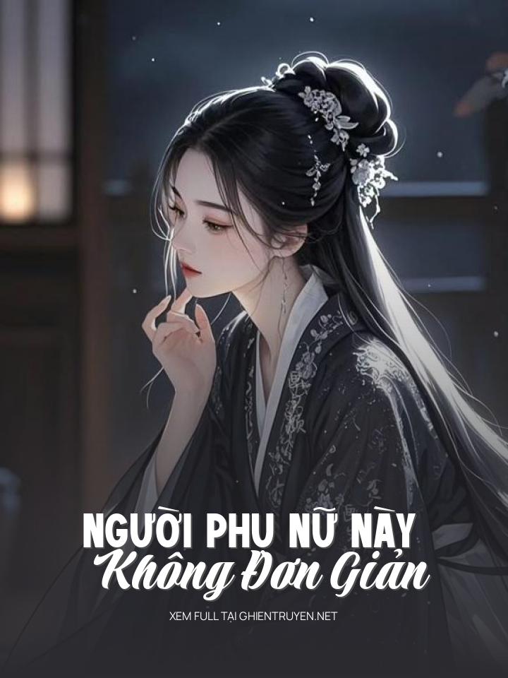 Người Phụ Nữ Này Không Đơn Giản