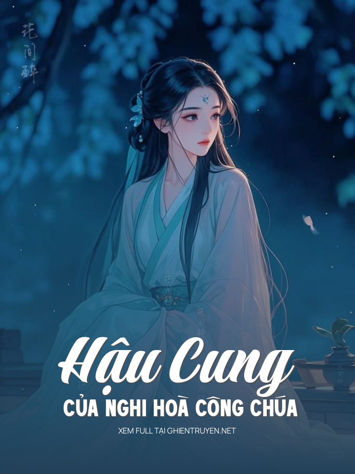 Hậu Cung Của Nghi Hoà Công Chúa