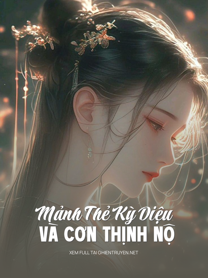 Mảnh Thẻ Kỳ Diệu Và Cơn Thịnh Nộ