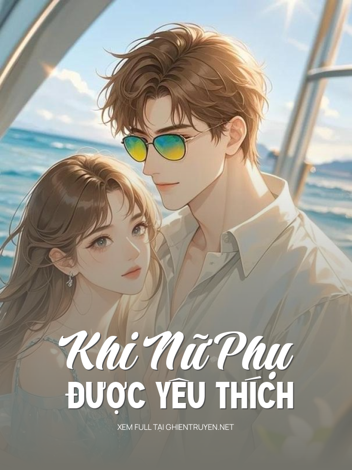 Khi Nữ Phụ Được Yêu Thích