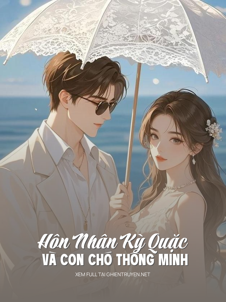 Hôn Nhân Kỳ Quặc Và Con Chó Thông Minh