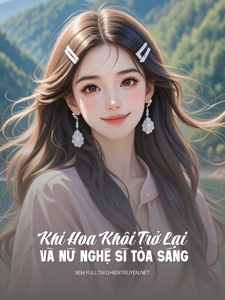 Khi Hoa Khôi Trở Lại Và Nữ Nghệ Sĩ Tỏa Sáng
