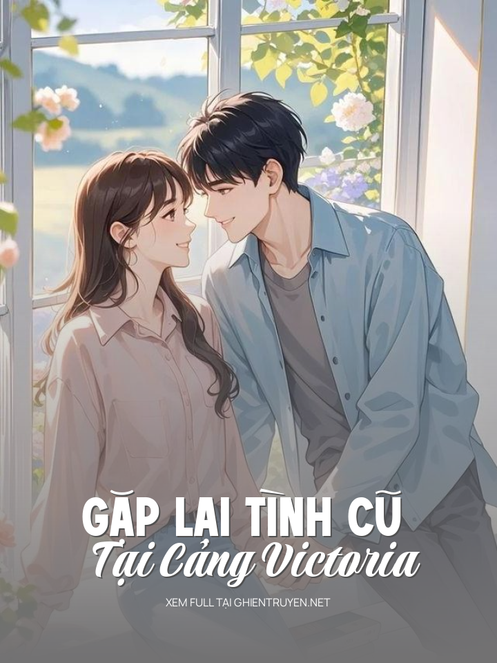 Gặp Lại Tình Cũ Tại Cảng Victoria