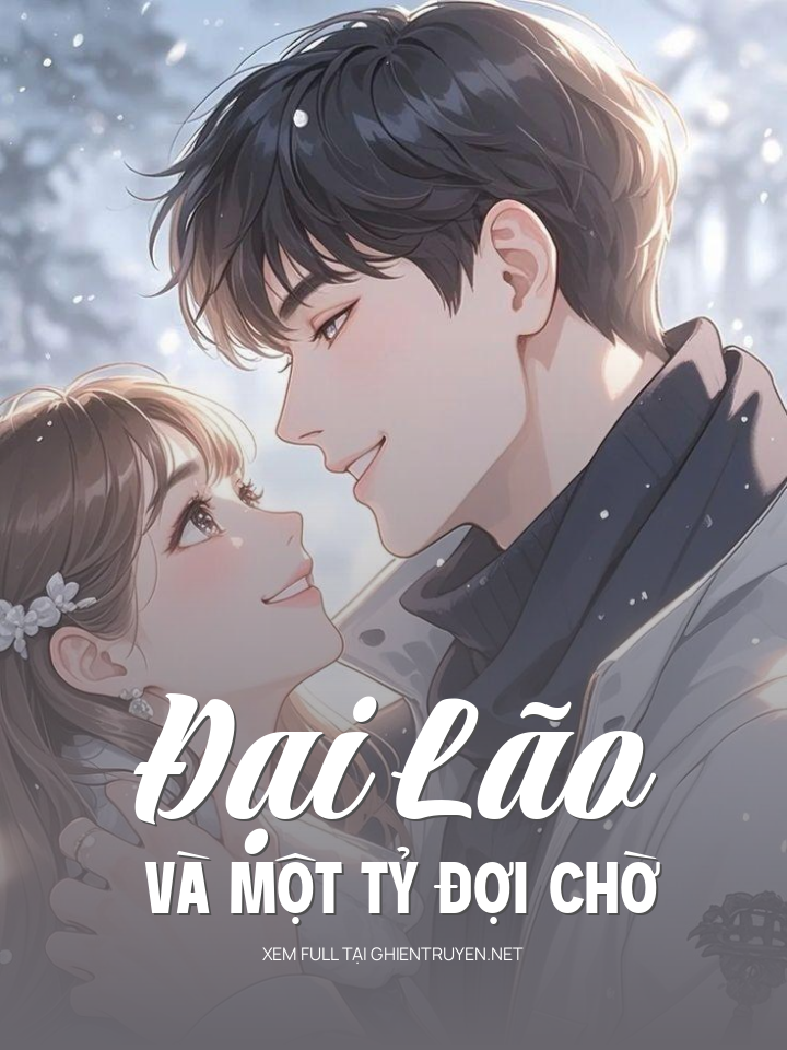 Đại Lão Và Một Tỷ Đợi Chờ