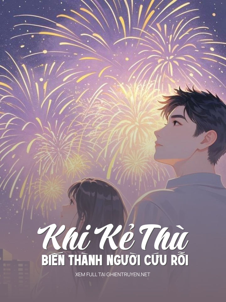 Khi Kẻ Thù Biến Thành Người Cứu Rỗi