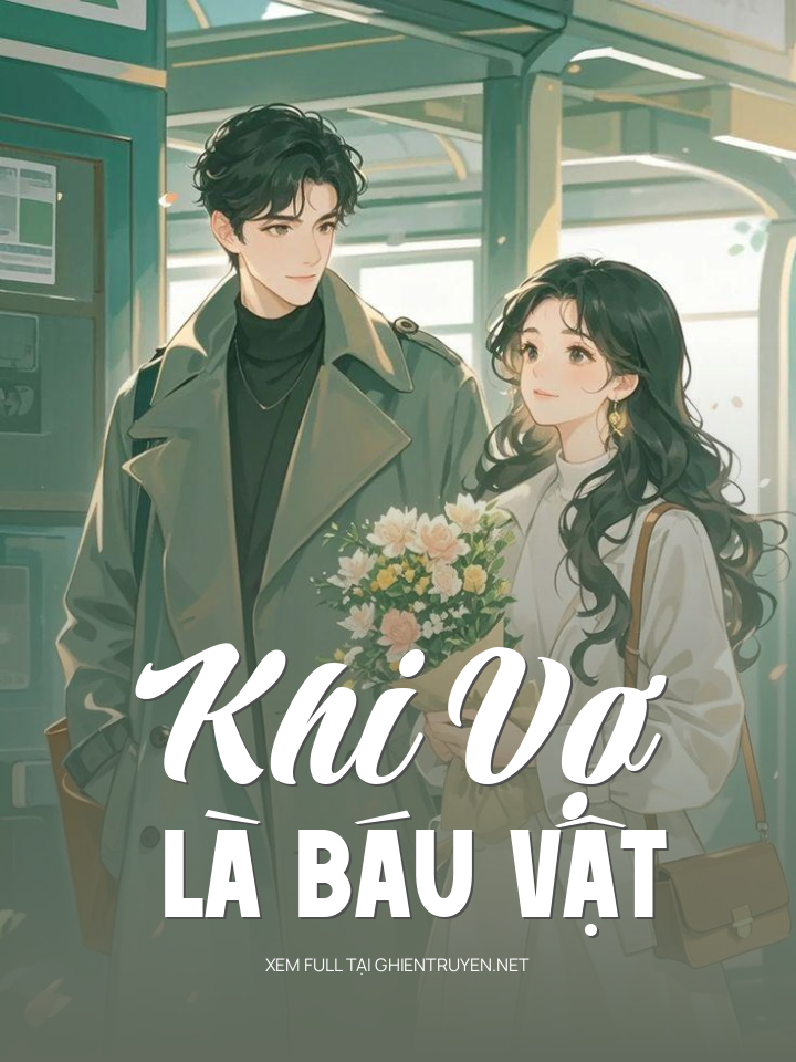 Khi Vợ Là Báu Vật