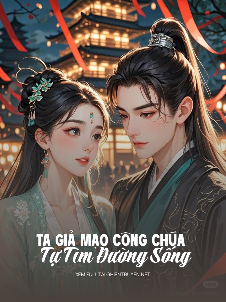 Ta Giả Mạo Công Chúa Tự Tìm Đường Sống