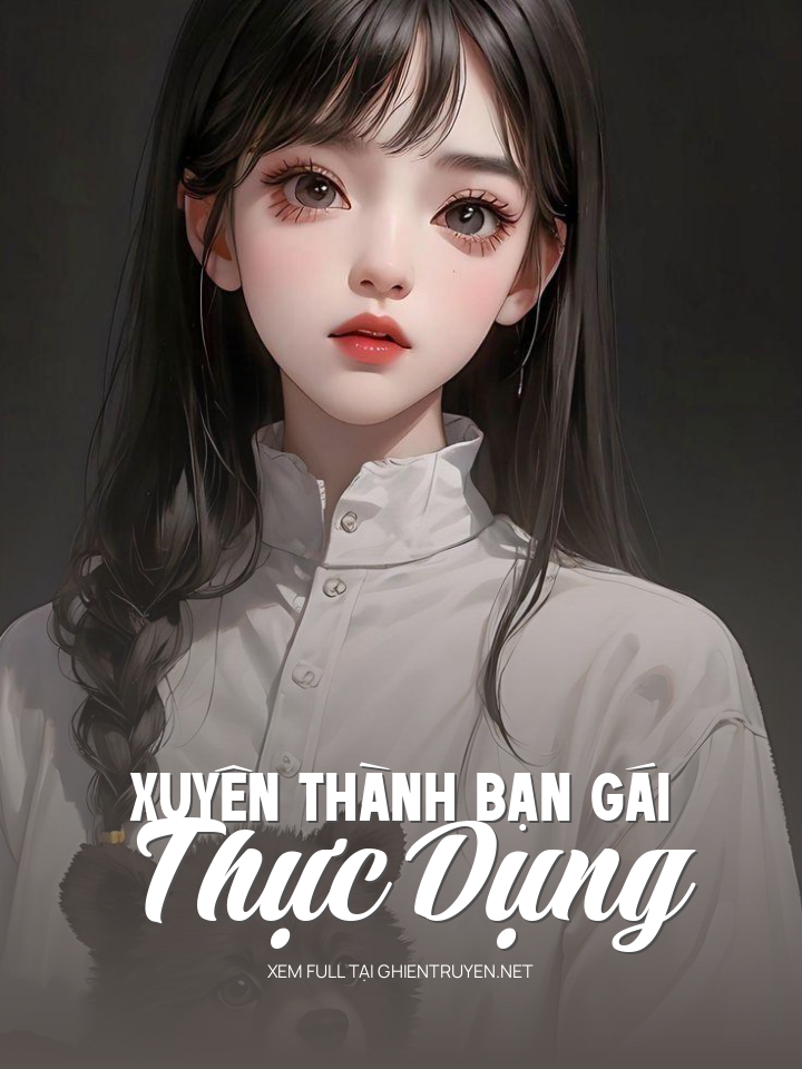 Xuyên Thành Bạn Gái Thực Dụng