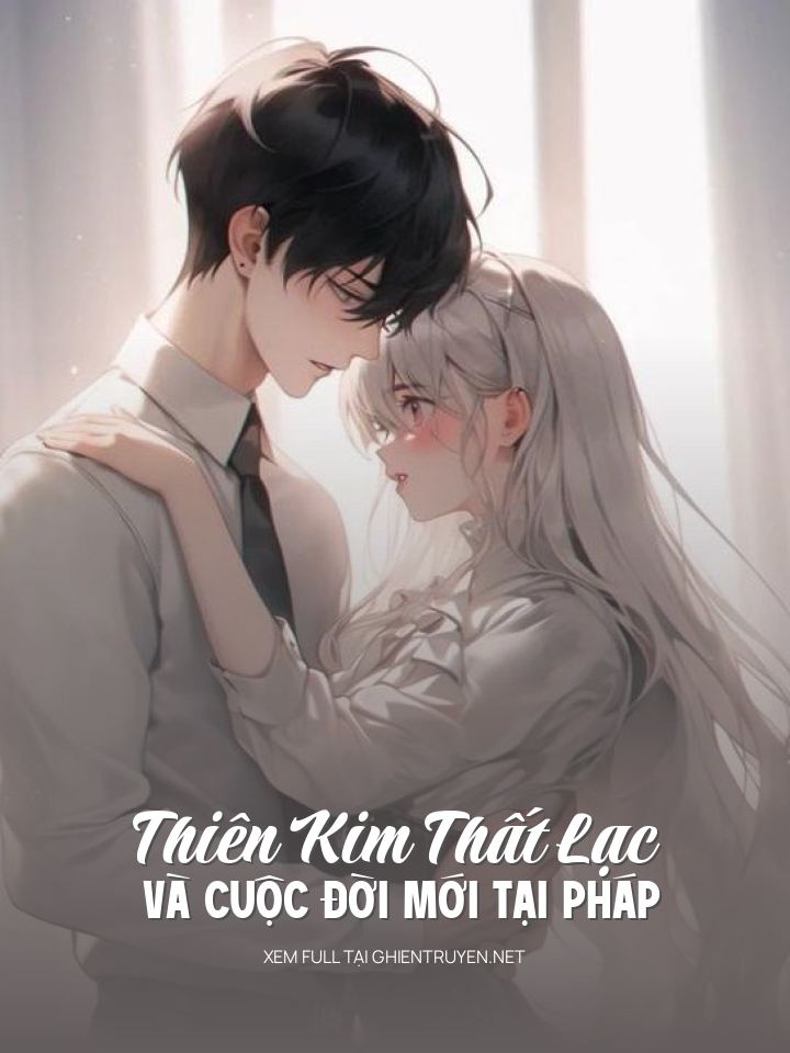 Thiên Kim Thất Lạc Và Cuộc Đời Mới Tại Pháp