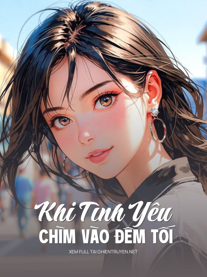 Khi Tình Yêu Chìm Vào Đêm Tối