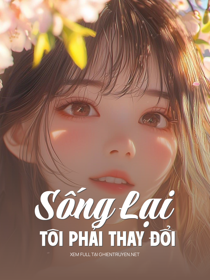 Sống Lại Tôi Phải Thay Đổi