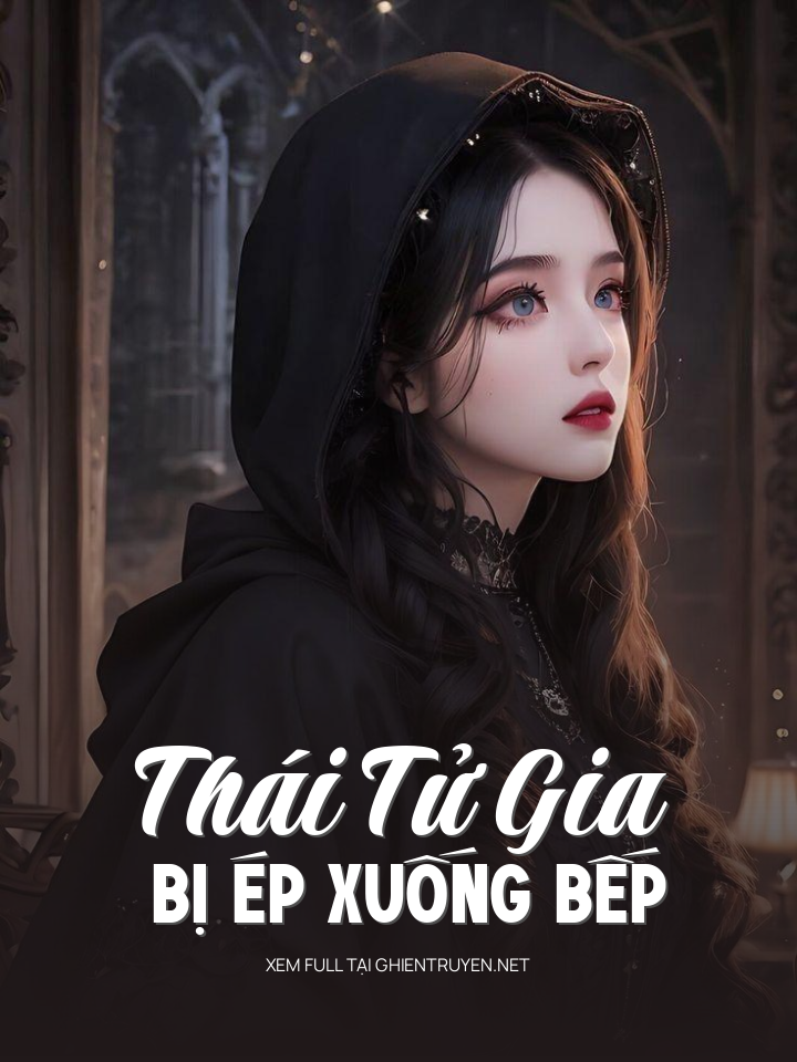 Thái Tử Gia Bị Ép Xuống Bếp