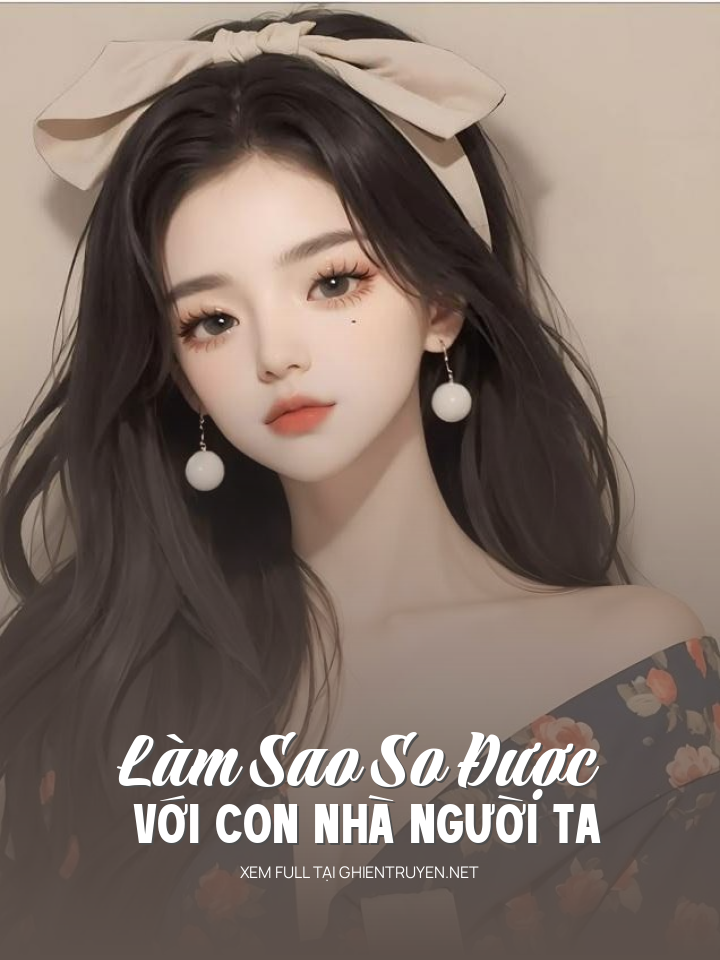 Làm Sao So Được Với Con Nhà Người Ta