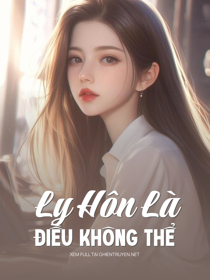 Ly Hôn Là Điều Không Thể
