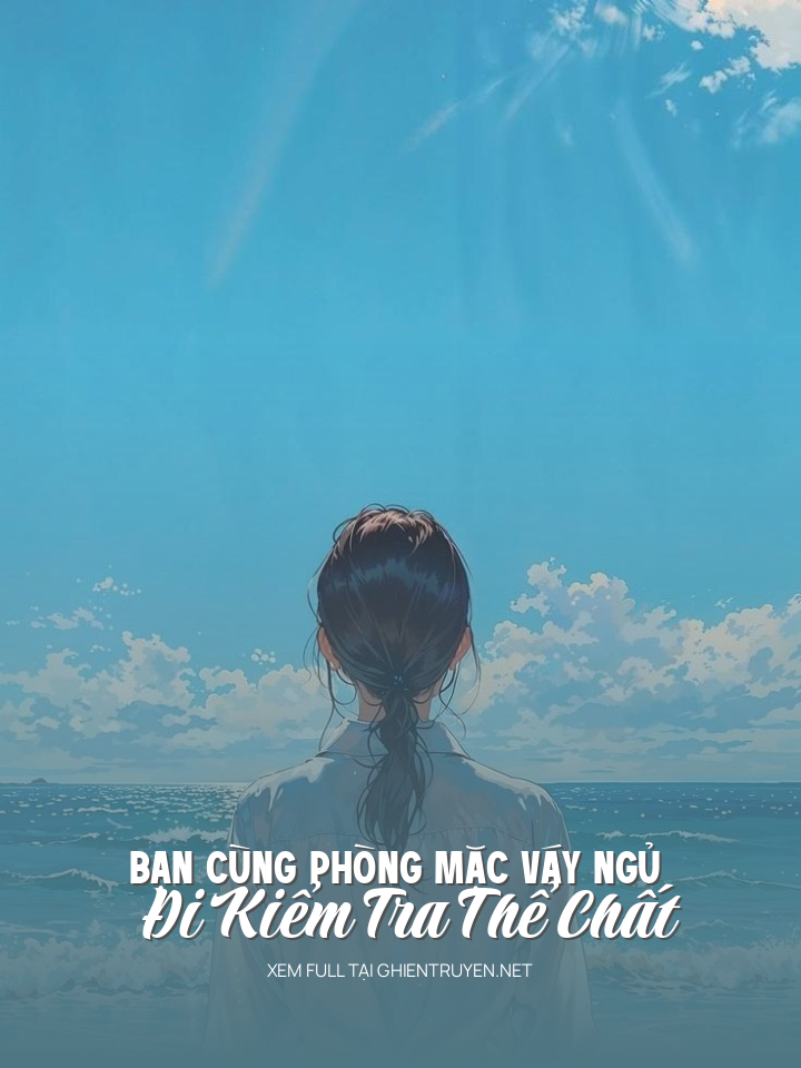 Bạn Cùng Phòng Mặc Váy Ngủ Đi Kiểm Tra Thể Chất