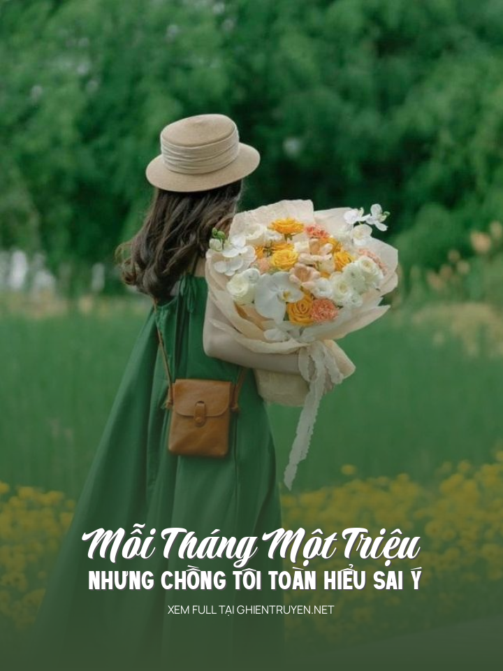 Mỗi Tháng Một Triệu Nhưng Chồng Tôi Toàn Hiểu Sai Ý