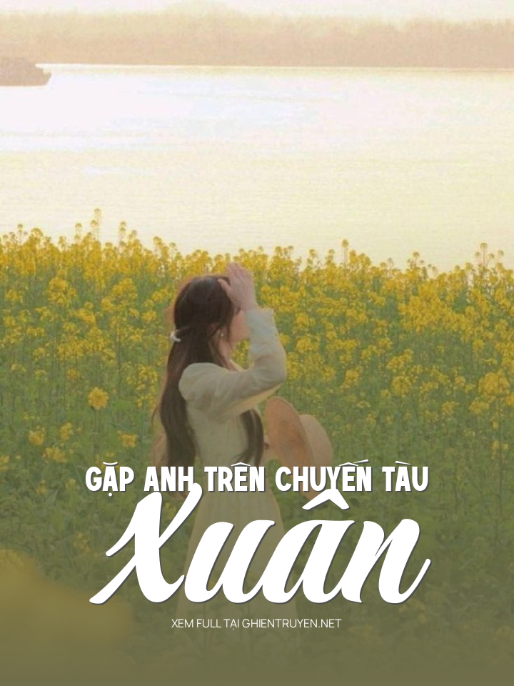 Gặp Anh Trên Chuyến Tàu Xuân
