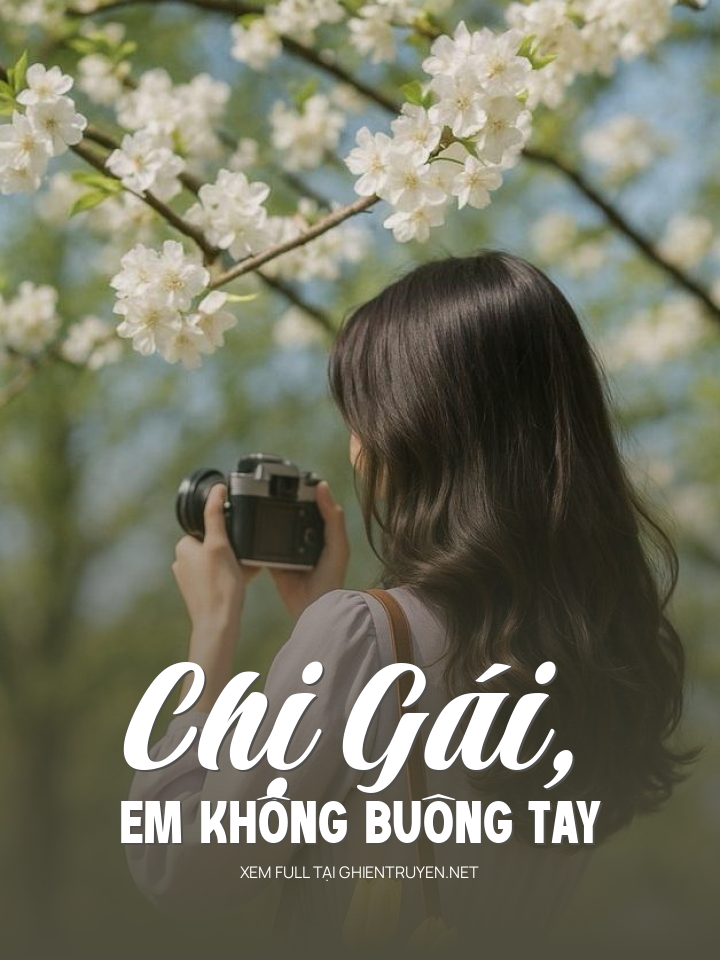 Chị Gái, Em Không Buông Tay