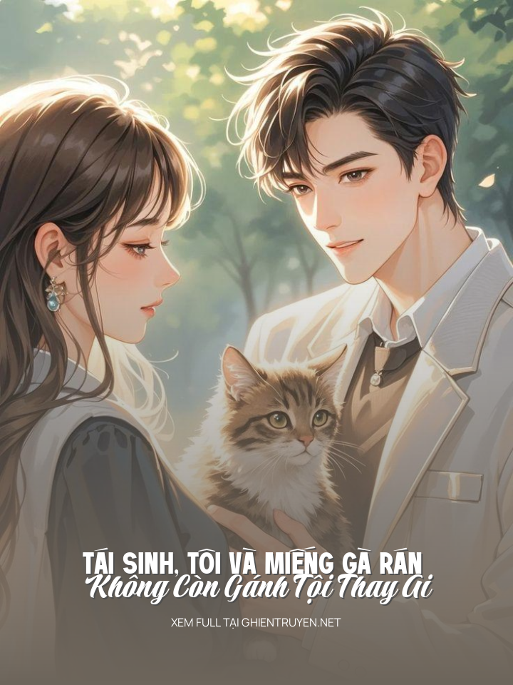 Tái Sinh, Tôi Và Miếng Gà Rán Không Còn Gánh Tội Thay Ai