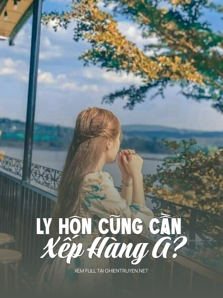 Ly Hôn Cũng Cần Xếp Hàng À?