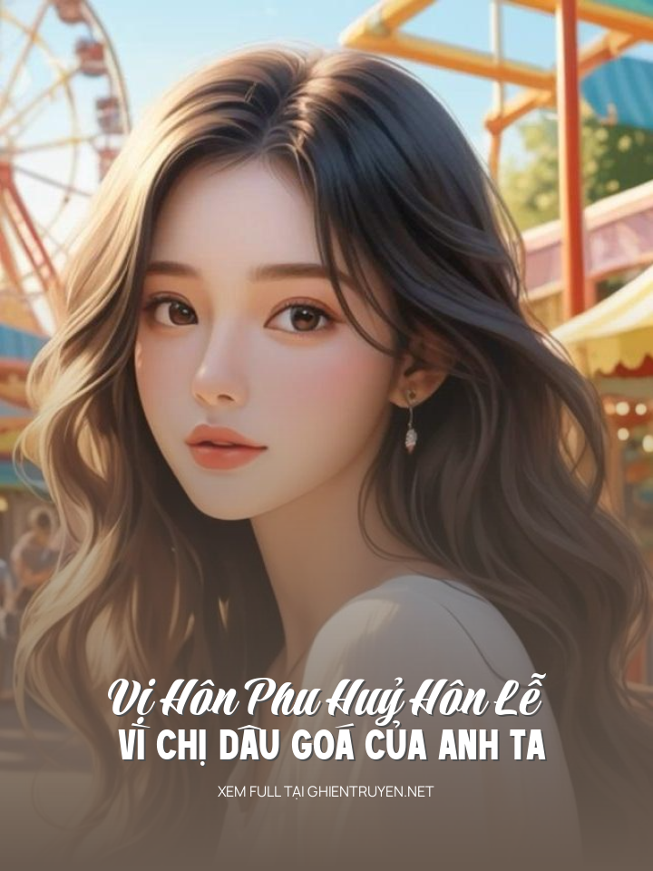 Vị Hôn Phu Huỷ Hôn Lễ Vì Chị Dâu Goá Của Anh Ta