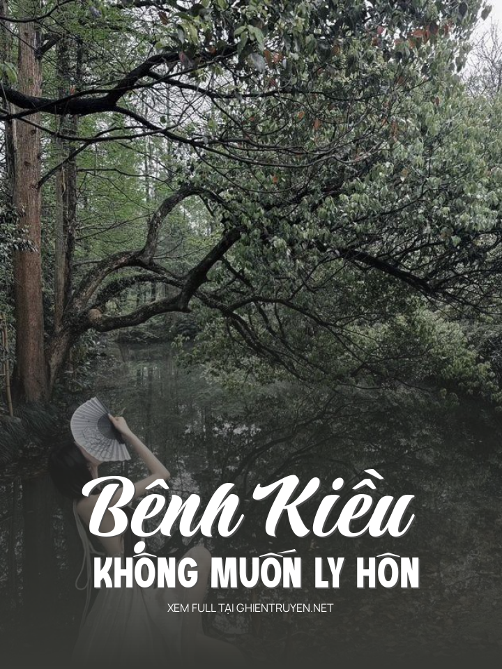 Bệnh Kiều Không Muốn Ly Hôn