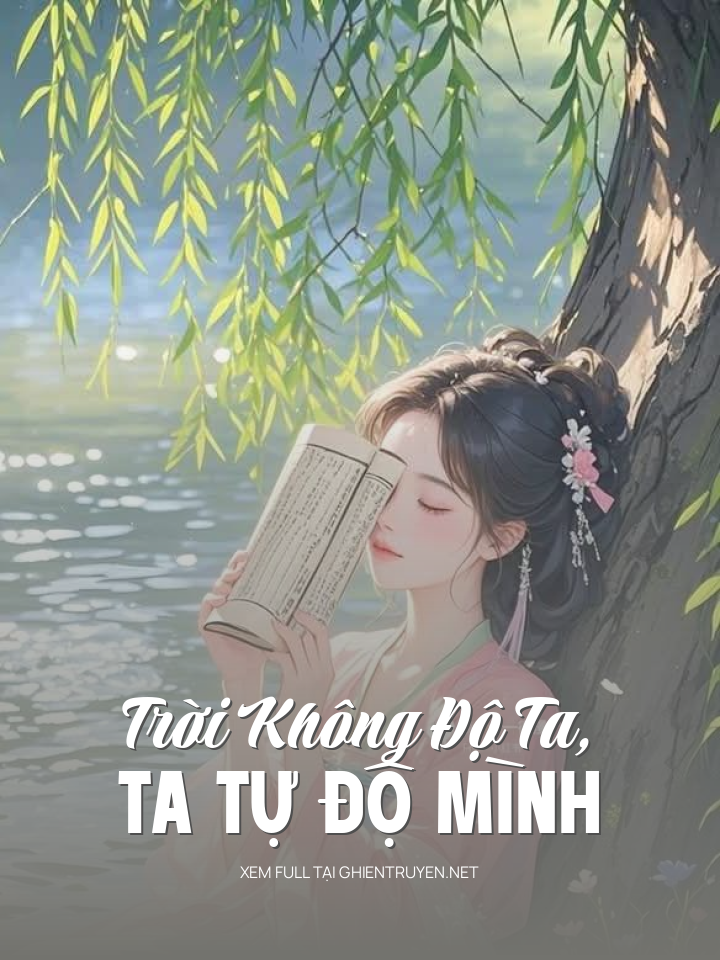 Trời Không Độ Ta, Ta Tự Độ Mình