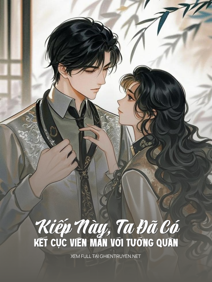 Kiếp Này, Ta Đã Có Kết Cục Viên Mãn Với Tướng Quân