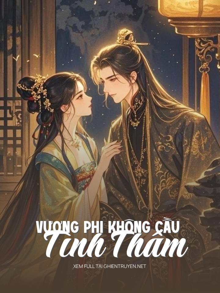 Vương Phi Không Cầu Tình Thâm