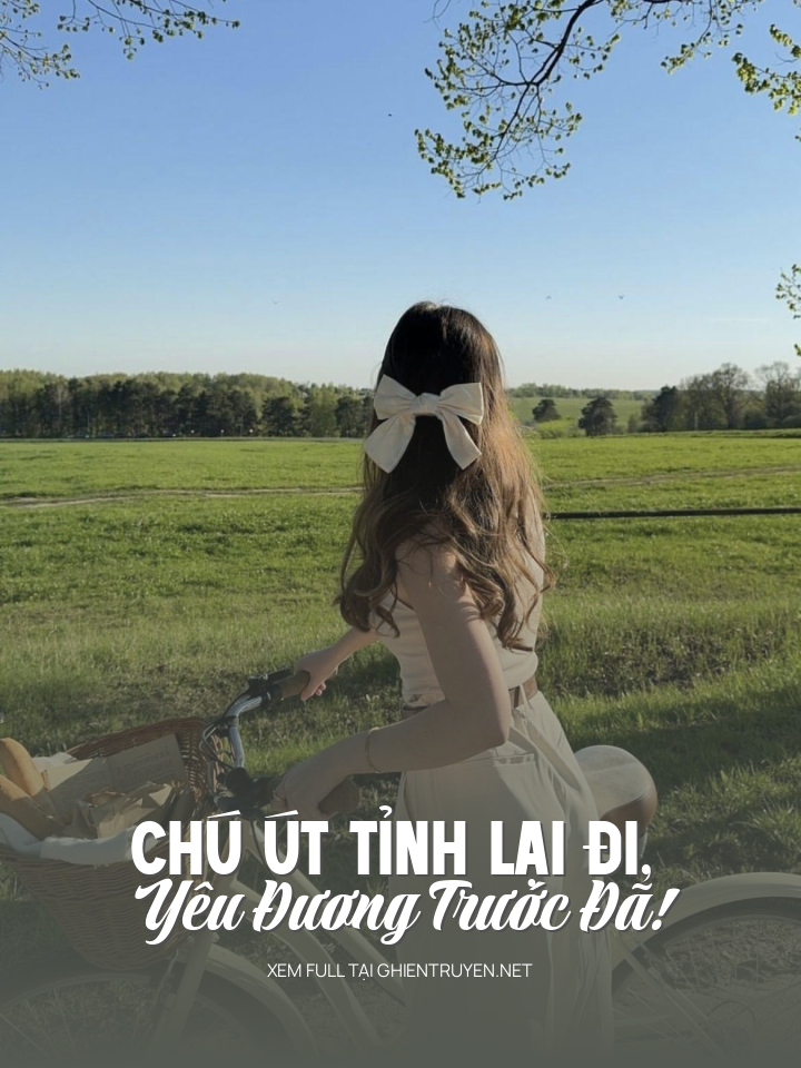 Chú Út Tỉnh Lại Đi, Yêu Đương Trước Đã!